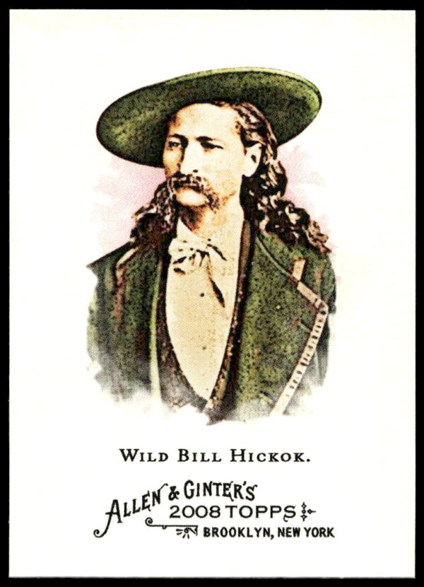 2008 Topps Allen & Ginter Wild Bill Hickok #133 (Front)