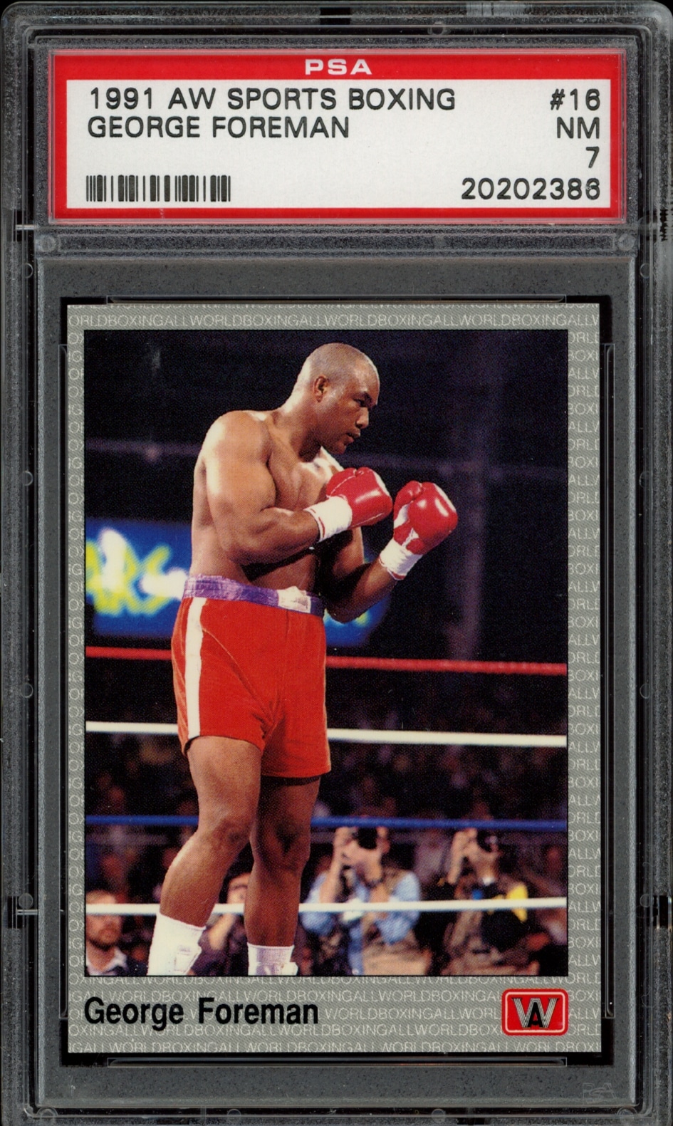 George Foreman on 1991 AW Sports Boxing card #16, rated PSA 7 in Near Mint condition.