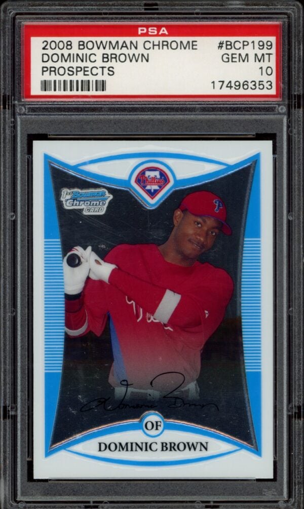 Dominic Browns 2008 Bowman Chrome Prospects card #BCP199 in PSA 10 gem mint condition.
